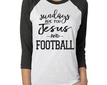 Sundays Are For Jesus and Football Baseball Tee. Jesus and Football Raglan Shirt. Football Mom. Christian Shirt. Football Yall. Faith Family