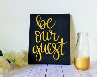 Be Our Guest Sign Canvas Wall Art Hand Lettered Canvas Black and Gold Home Decor Guest Room Wall Decor Canvas Sign