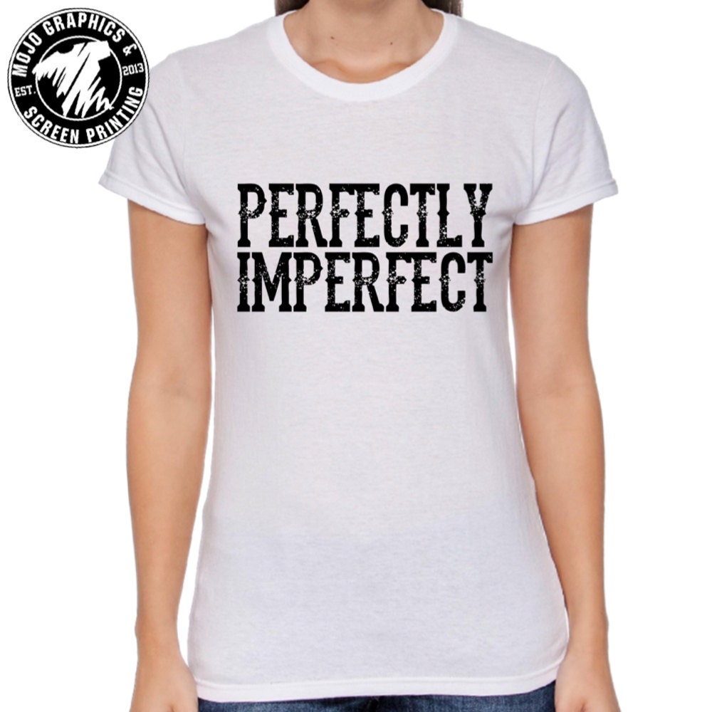 Perfectly Imperfect Girly T-shirts Girlfriend Girls Shirts