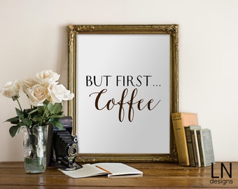 Instant u0027but first, coffeeu0027 Wall Art Print 8x10 Kitchen Art Typography Coffee Lover Home Decor