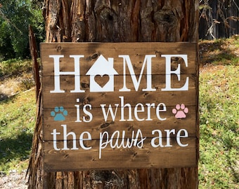 Rustic Home Decor,Rustic Sign,Farmhouse Decor,Pet Decor,Home is where the paws are,Rustic Dog Decor,Animal decor,Pet sign,Pet home decor
