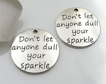 6PCS Antique Silver "Do Not Let Anyone Dull Your Sparkle" Inspiration Charm Pendant, Jewelry Supply Silver Tone --- 23mm, CM209-T0872
