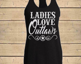 Country Shirts, Ladies Love Outlaws, Waylon Jennings, Country Song Lyric Shirt, Southern Tanks, Womens (Fitted) Soft Blend Racerback Tank