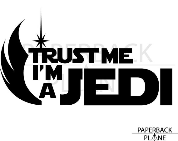 Download Starwars Trust me im a Jedi SVG PNG DXF cut files for