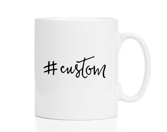 Custom Mug / Programmer Gift / Hashtag Mug / Geek Gift / 11 or 15 oz. Mug / Personalized Mug / Free Gift Wrap -- Gift-Ready