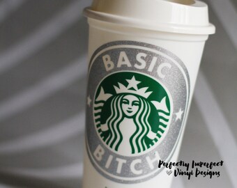 Glitter Basic Bitch Reusable Starbucks Cup//Basic Bitch Cup//Personalized Starbucks Cup