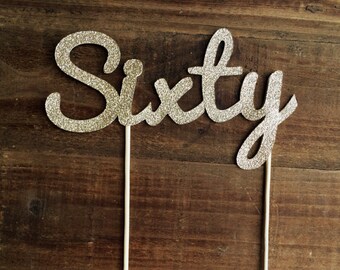 Sixty Cake Topper. 60th Birthday Cake Topper. Sixty Gold. Sixty Silver.