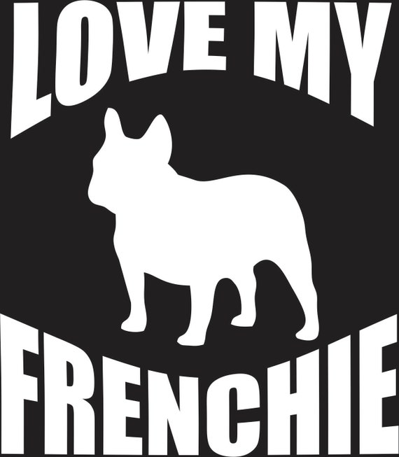 LOVE MY FRENCHIE Decal by Scouting4Paws on Etsy