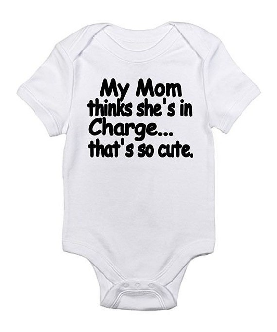 Mom Thinks She's in Charge baby's in by DoodleMouseCreations