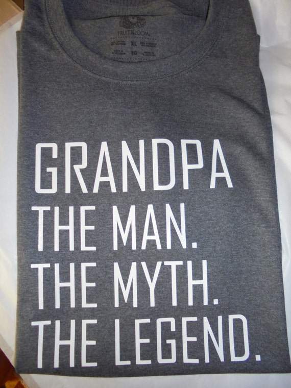 grandpa the man the myth the legend t shirt