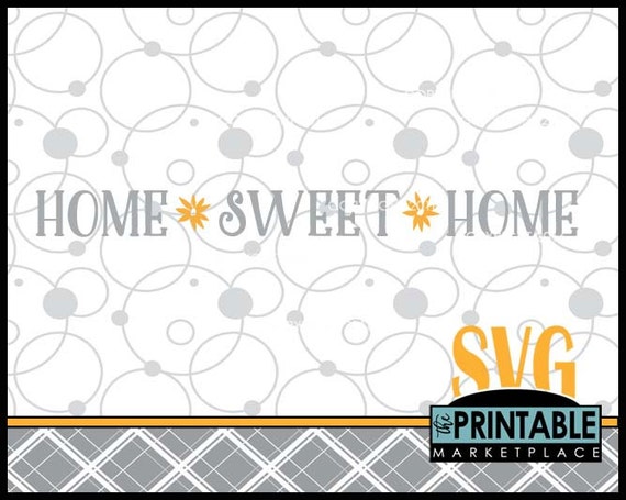 Home Sweet Home SVG File Home SVG File Home Decor Vector