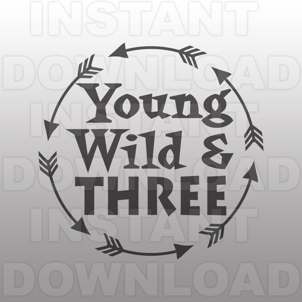 Download Young Wild & Three SVG File - Third Birthday SVG File ...