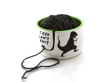 T-Rex yarn bowl, T-Rex Can't knit, extra large ceramic yarn bowl, crochet bowl, knitting supplies, funny gift for maker