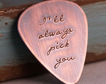 Hand Stamped Guitar Pick - Personalized Guitar Pick - Custom Copper Guitar Pick - I'll always pick you