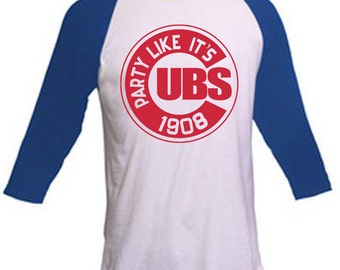 ON SALE Chicago Cubs Party Like It's 1908 Shirt Unisex Raglan Sleeve Baseball Style Shirt