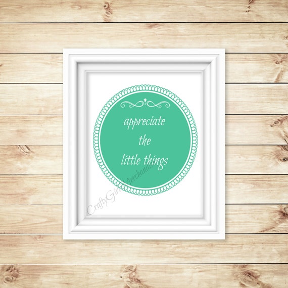 Printable Wall Art - Inspirational Home Decor Wall Art - Appreciate the Little Things - Instant Download
