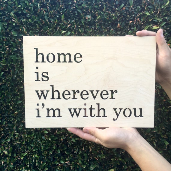  Home  is wherever  I m  with you  Geometric Sign 13