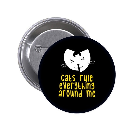 Cats Rule Everything Around Me CREAM Wutang by PinsAndPosters