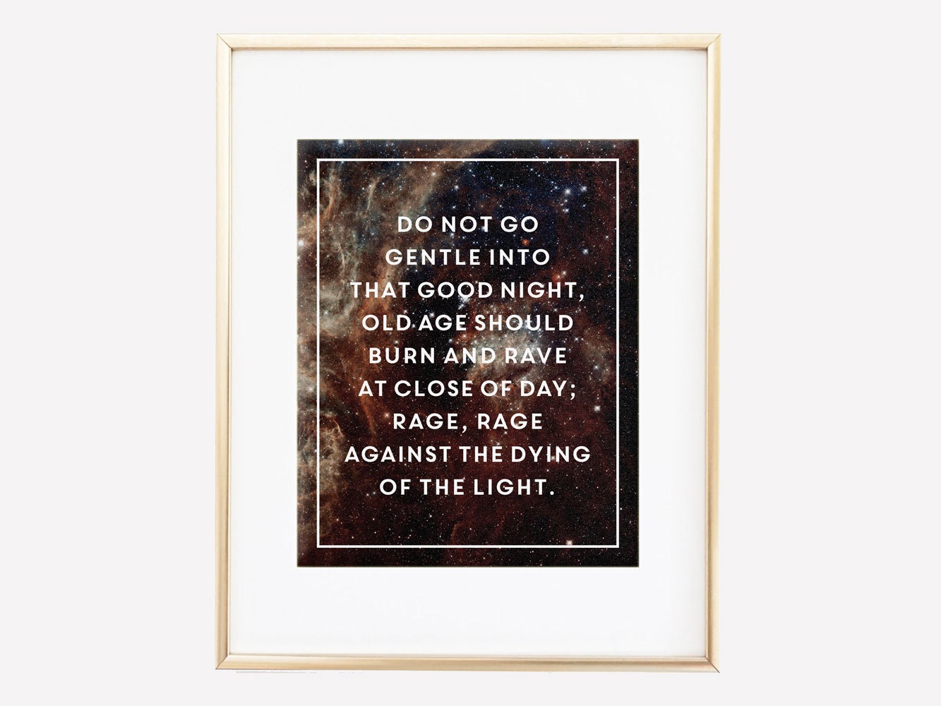 Dylan Thomas Quote Print / Rage Rage / Interstellar Poster