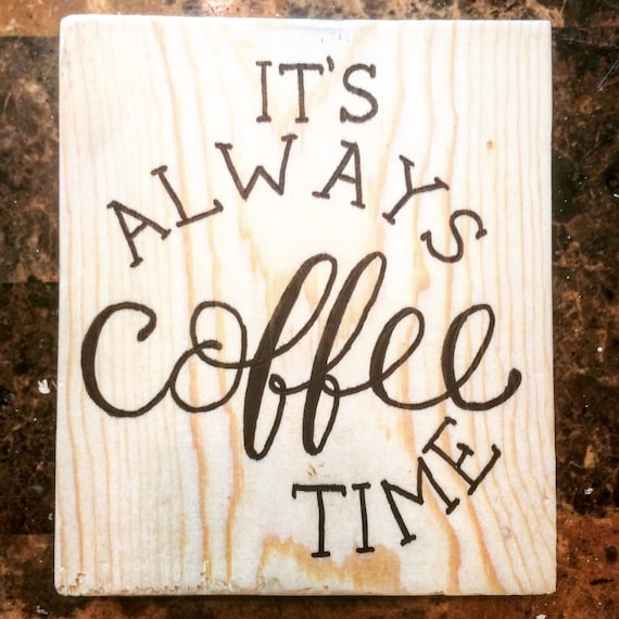 Download It's Always Coffee Time Wood Sign Home Decor