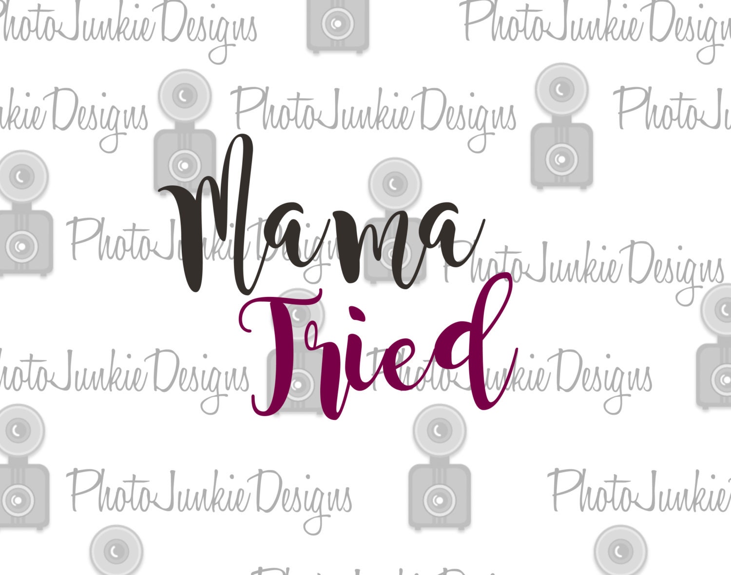 Download SVG Cutting File Mama Tried SVG, PNG and Jpeg digital ...