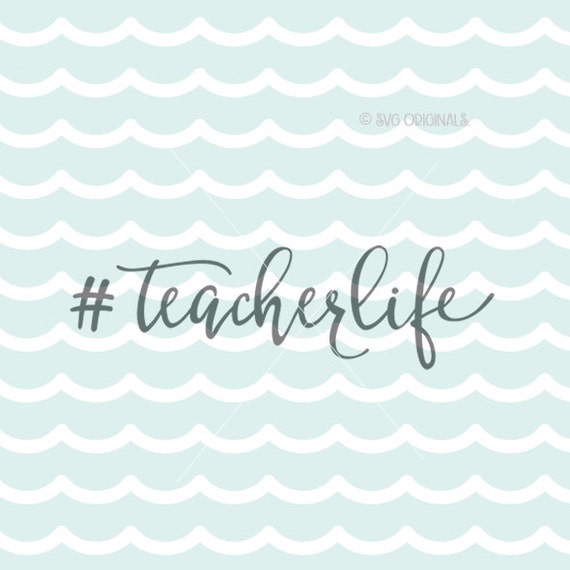 Download Teacher Life SVG File. Teacher SVG Cricut Explore & more. Cut