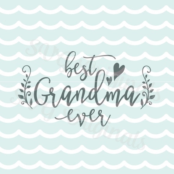 Best Grandma Ever SVG Vector file. Cricut Explore and more. So