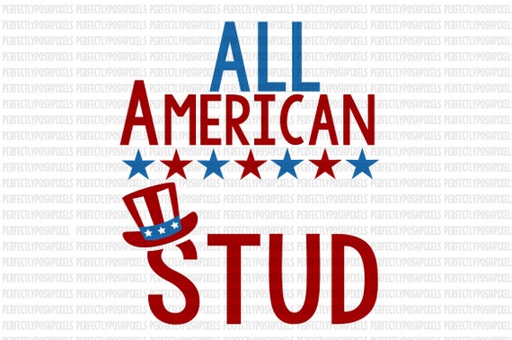 Download SVG All American Stud 4th of July svg Clip Art Patriotic Cut