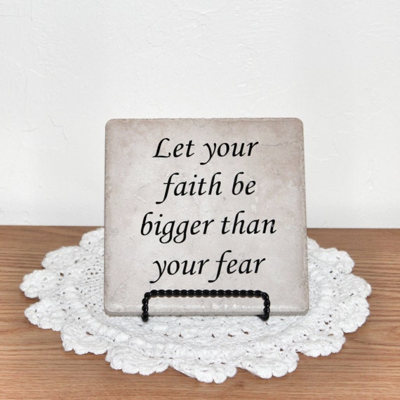 let faith be bigger than your fear