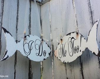 WEDDING CHAIR SIGNS | Mr and Mrs Signs | Wedding Signs | Bride and Groom Wedding Signs | Beach Wedding Signs | I Do Me Too | Rustic Fish