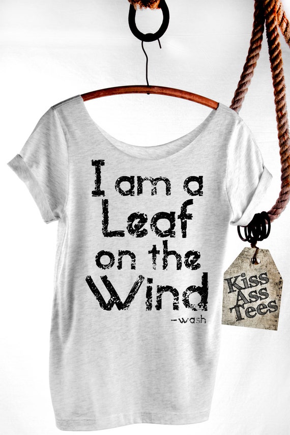 leaf on the wind shirt leaf on the wind shirt