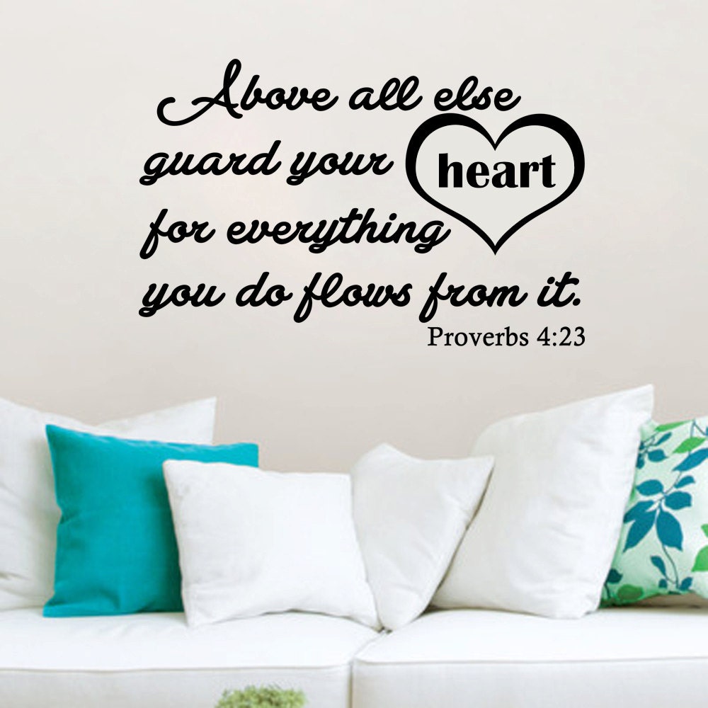 Above All Else Guard Your Heart Proverbs 423 Bible Verse