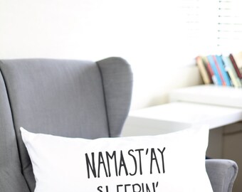 Namaste Sleepin Pillowcase - Namaste In Bed - Namaste In Bed - Namaste In Bed Pillow Case - Namaste In Bed Pillow Case - Namaste Pillow
