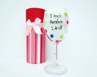 hand painted wine glasses - funny wine glass - decorative gift box - i teach therefore i drink - teacher wine glasses - teachers gift -