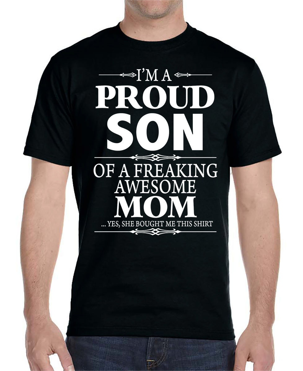 Im A Proud Son Of A Freaking Awesome Mom Unisex T Shirt