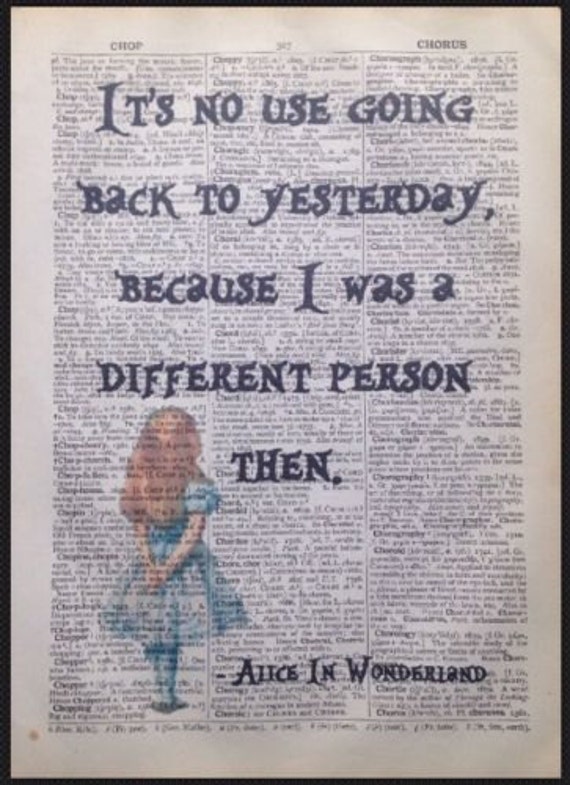 Alice in wonderland no use going back to yesterday quote print