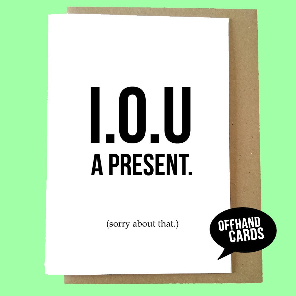 I.O.U Card Funny Birthday Card Apology Card Humour I
