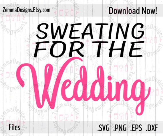 Download Items similar to Wedding svg - Sweating for the wedding svg .DXF .SVG, .PNG Silhouette studio ...