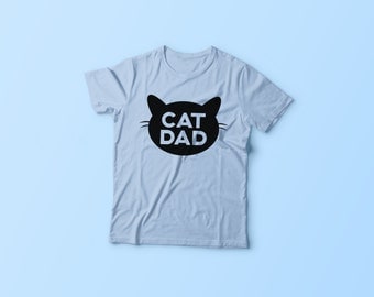 Cat Dad | Cat Lovers Shirt | Cat Dad Shirt | I Love Cats | Gifts for Cat Lovers | Guys Cat Shirts | Cat Daddy | Unisex Mens Womens T-Shirt