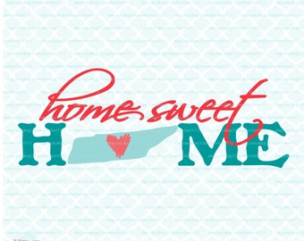 Home Sweet Home Tennessee svg Tennessee State svg files Tennessee Pride svg Tennessee dxf svg dxf eps jpg Cricut svg Silhouette