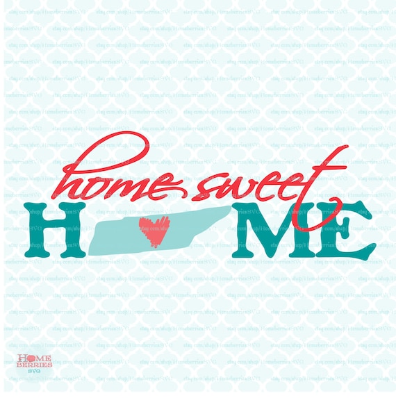 Download Home Sweet Home Tennessee svg Tennessee State svg files