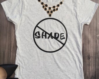 no shade t shirt