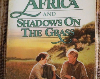 Out of Africa / Shadows on the Grass by Isak Dinesen