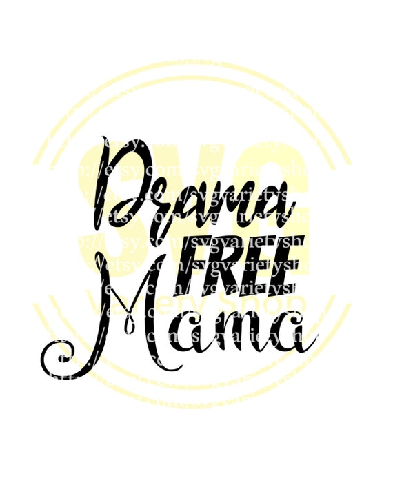 Free Free Mama Of Drama Svg Free 572 SVG PNG EPS DXF File