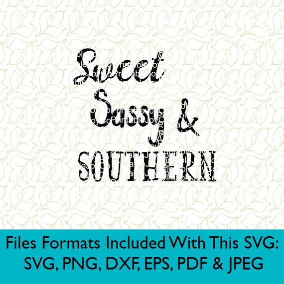 Southern SVG Southern Sayings Sweet Sassy & Southern Svg Png