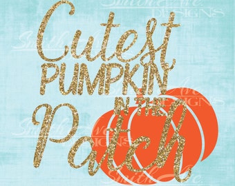 Cutest Pumpkin in the Patch, SVG File, Quote Cut File, Silhouette or Cricut File, Vinyl Cut File, Onesie cut file