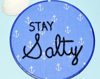 Embroidery Hoop Art // Stay Salty - Hand Embroidered Wall Decor - Beach Decor - Beach Lover's Gallery Art - Made to Order