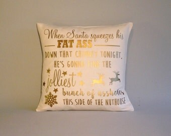 Christmas pillow cover, National lampoon's Christmas Vacation Movie quote - when santa squeezes his fat ass...- , funny christmas decor -