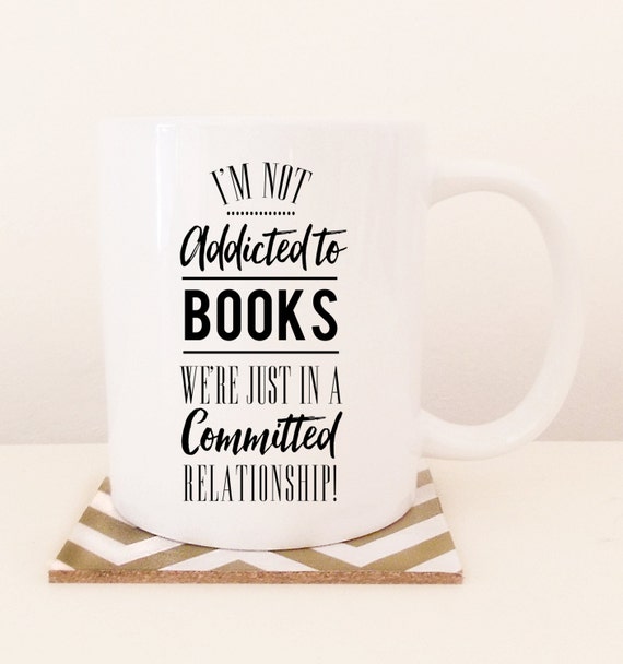 Book Lover Coffee Mug I M Not Addicted To Books By Toaststationery