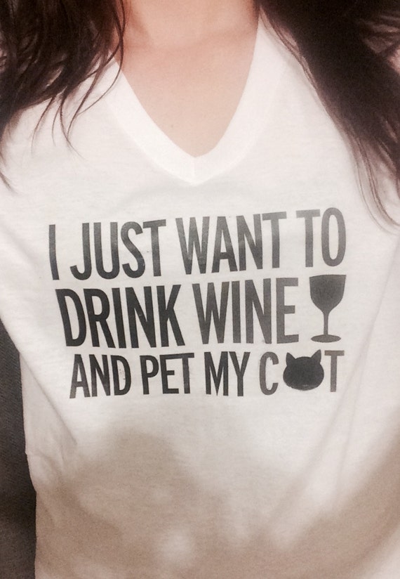 i just want to drink wine and pet my cat